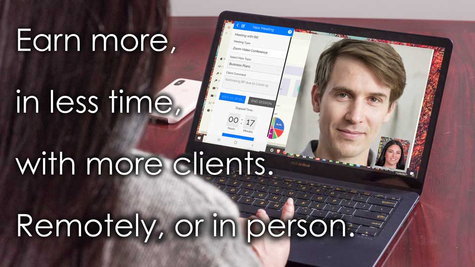 Earn more in less time with more clients, remotely or in person